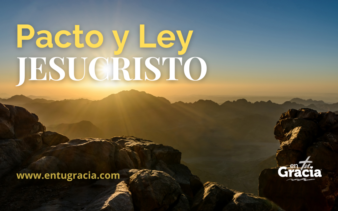 Pacto y Ley – Jesucristo